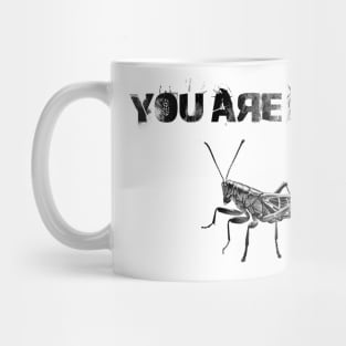 You are bugs Mug